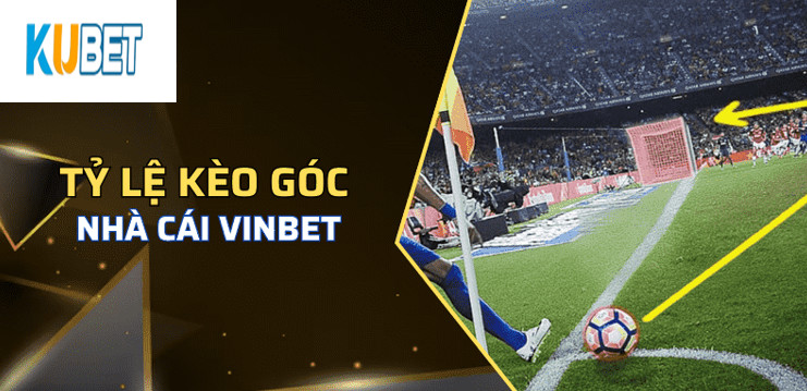 Tỷ lệ Kèo Góc Kubet nhà cái Kubet như thế nào?