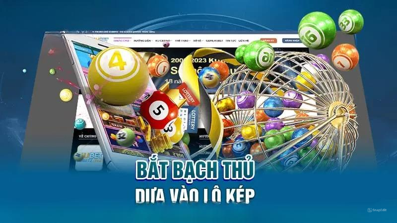 Bắt bạch thủ dựa vào lô kép
