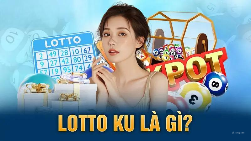 Lotto KU là gì?