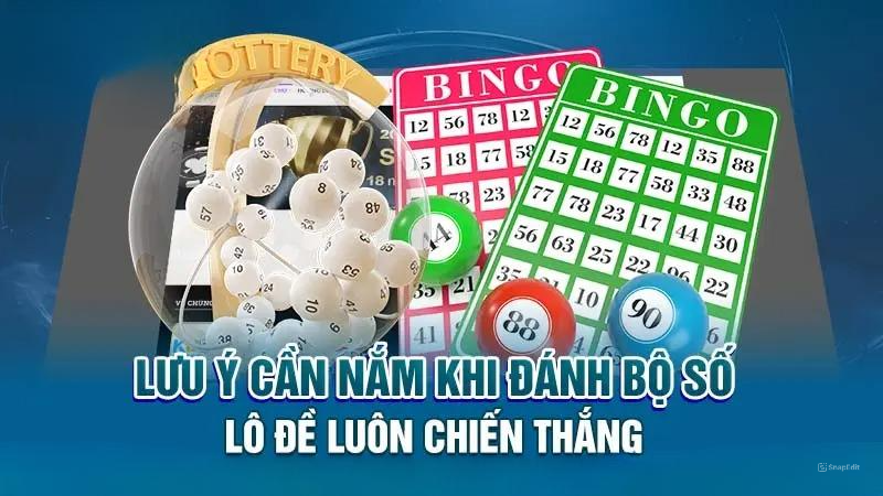 Lưu ý cần nắm khi đánh bộ số lô đề luôn chiến thắn