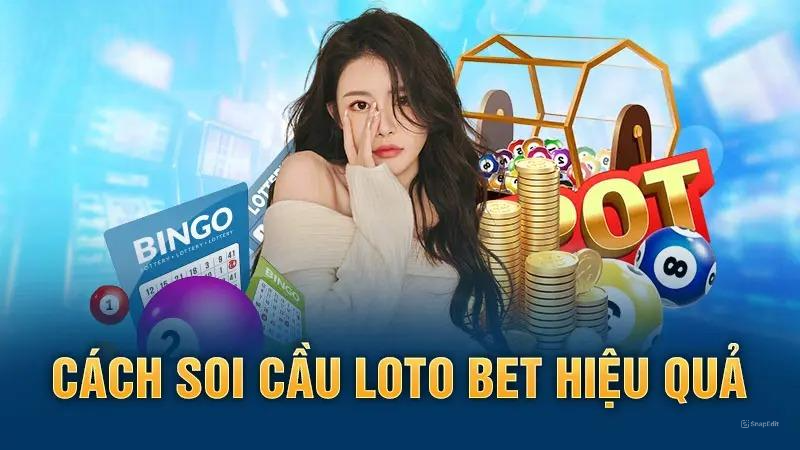 Cách soi cầu Loto Bet hiệu quả