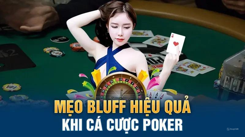 Mẹo Bluff hiệu quả khi cá cược Poker