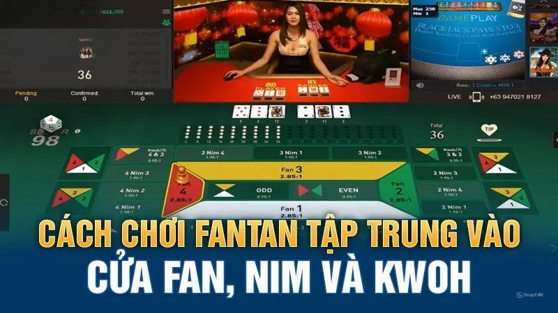 Cách chơi Fantan tập trung vào cửa Fan, Nim và Kwoh