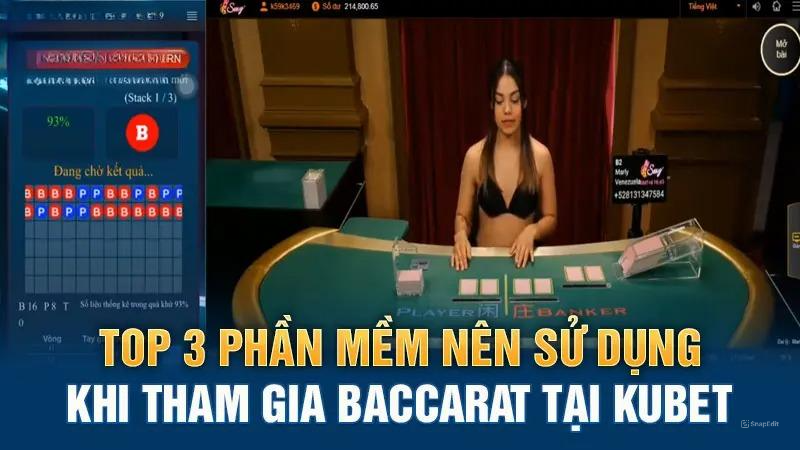 Top 3 phần mềm nên sử dụng khi tham gia Baccarat tại Kubet