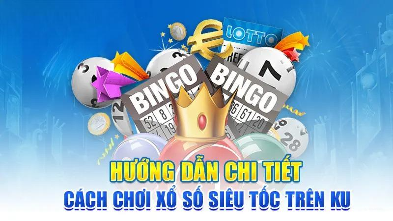 Cách chơi xổ số siêu tốc trên Ku