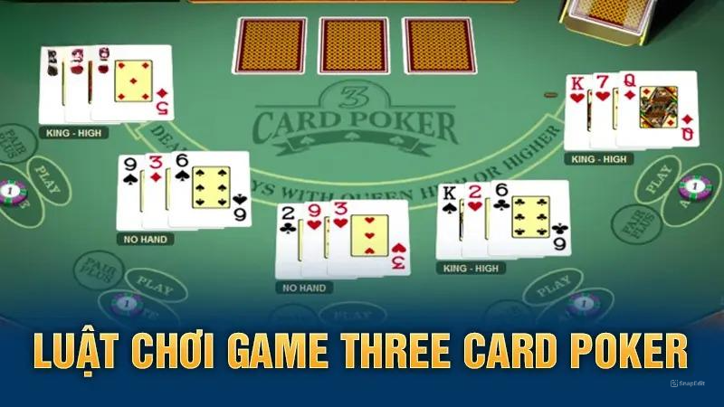 Luật chơi game Three Card Poker