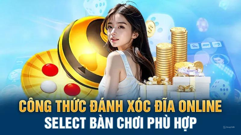 Công thức đánh Xóc Đĩa online – Select bàn chơi phù hợp