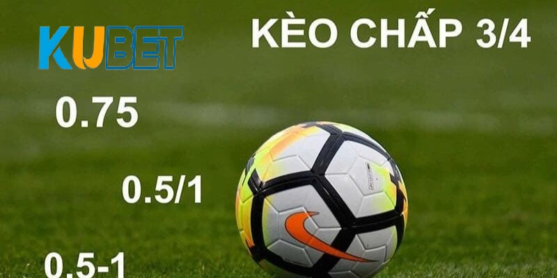 Cược chấp nửa một – 3/4