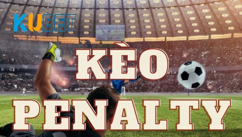 Cách đặt cược bóng đá penalty
